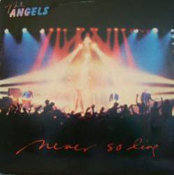 The Angels : Never So Live